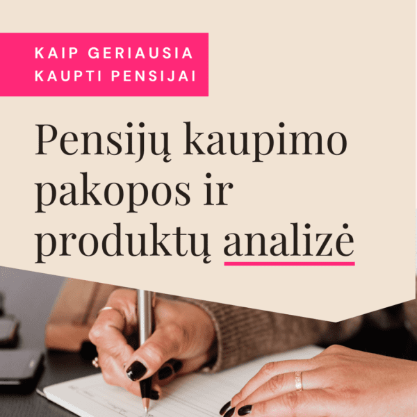 pensijų pakopos ir kur geriausia kaupti pensijai